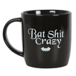 Bat shit crazy