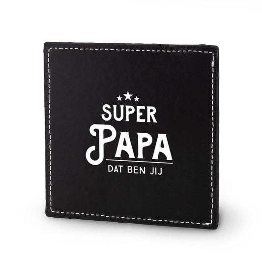 Onderzetter - Super papa dat ben jij